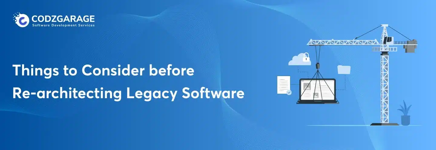 Factors to Consider Before Re-architecting Your Legacy Software